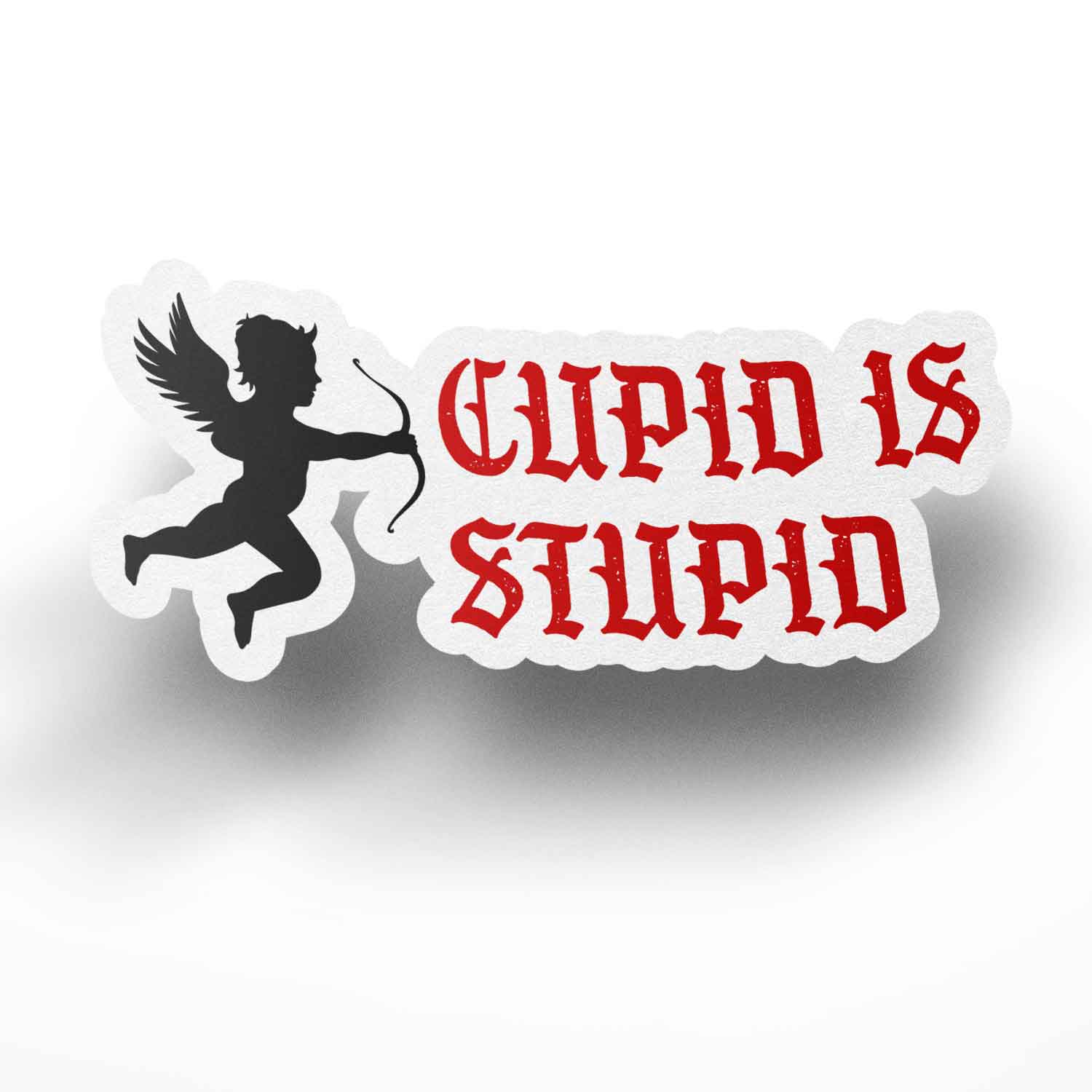 Cupid Is Stupid Sticker
