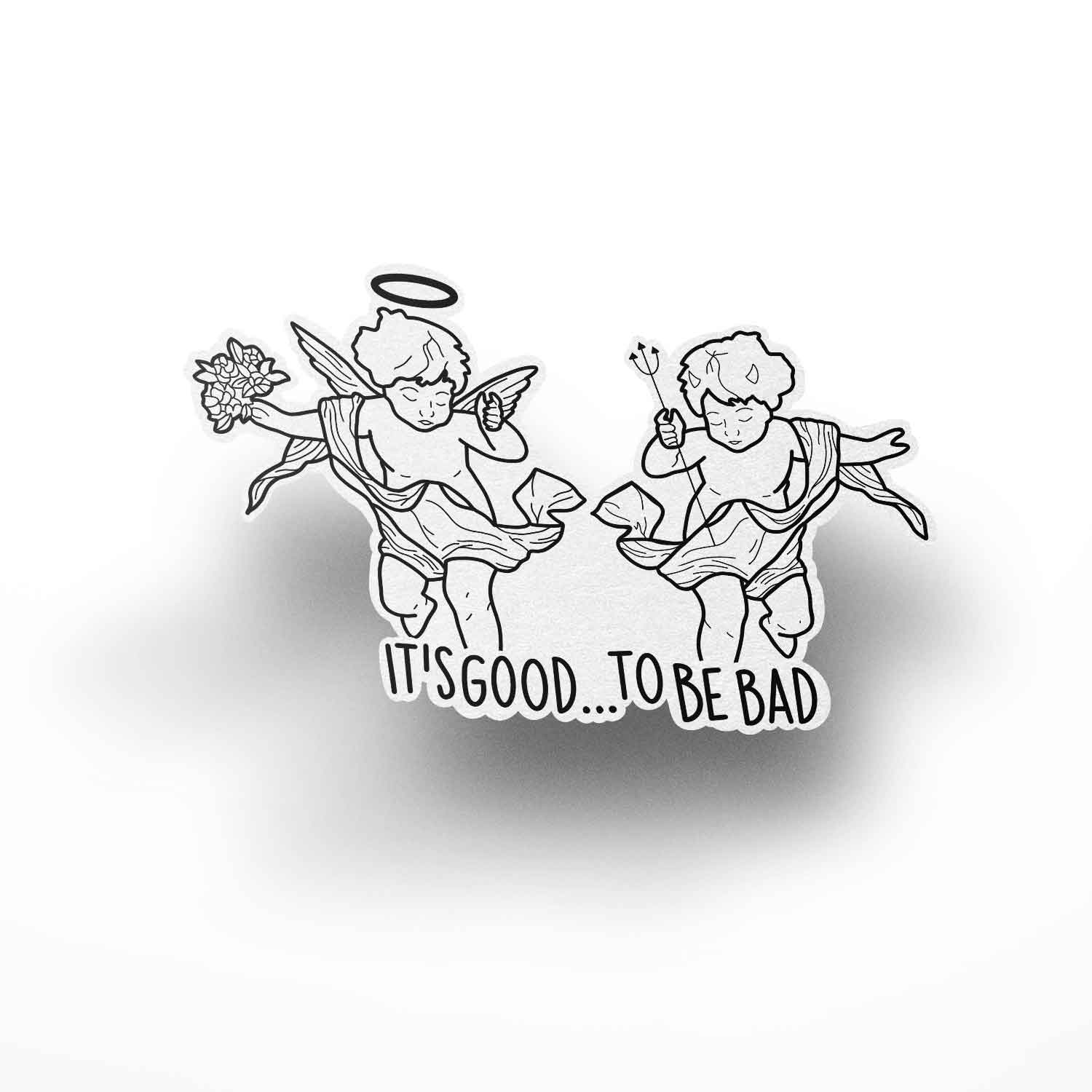 Good to be Bad Sticker